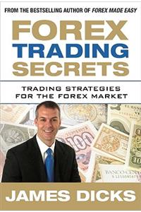 Forex Trading Secrets: Trading Strategies for the Forex Market