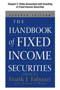 The Handbook of Fixed Income Securities, Chapter 2 - Risks Associated with Investing in Fixed Income Securities
