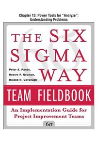 The Six SIGMA Way Team Fieldbook, Chapter 13 - Power Tools for 