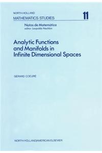 Analytic Functions and Manifolds in Infinite Dimensional Spaces