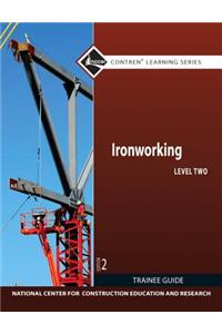 Ironworking Trainee Guide, Level 2