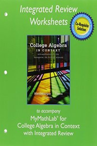 Worksheets for College Algebra in Context with Applications for the Managerial, Life, and Social Sciences with Integrated Review