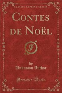 Contes de Noï¿½l (Classic Reprint)