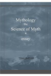 Mythology, the Science of Myth