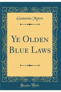 Ye Olden Blue Laws (Classic Reprint)