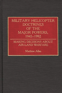 Military Helicopter Doctrines of the Major Powers, 1945-1992