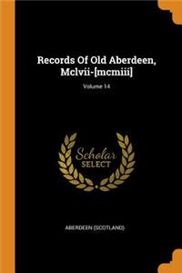 Records of Old Aberdeen, MCLVII-[mcmiii]; Volume 14
