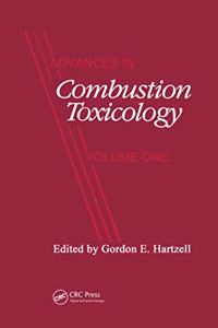 Advances in Combustion Toxicology,Volume I