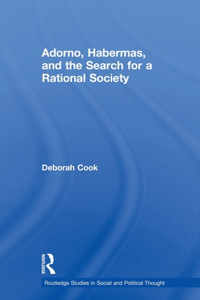 Adorno, Habermas and the Search for a Rational Society