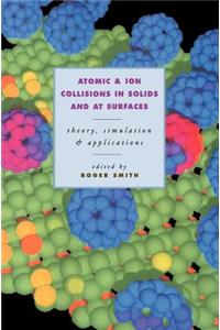 Atomic and Ion Collisions in Solids and at Surfaces