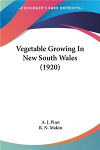 Vegetable Growing In New South Wales (1920)
