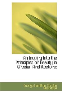 An Inquiry Into the Principles of Beauty in Grecian Architecture