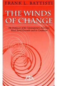 The Winds of Change: The Evolution of the Contemporary American Wind Band/Ensemble and Its Conductor