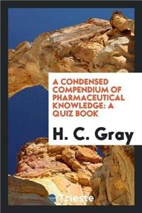 Condensed Compendium of Pharmaceutical Knowledge