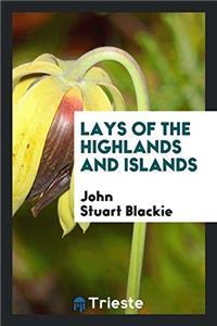 Lays of the Highlands and Islands