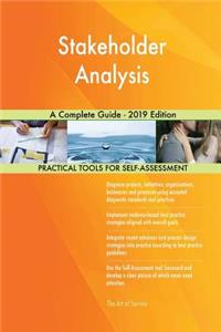 Stakeholder Analysis A Complete Guide - 2019 Edition