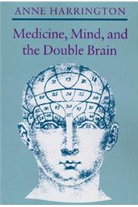 Medicine, Mind, and the Double Brain