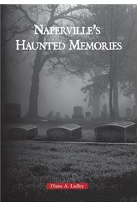 Naperville's Haunted Memories