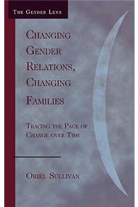 Changing Gender Relations, Changing Families