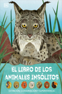 Libro de Animales Inslitos: Exfincion, Conservacion Y Supervivencia