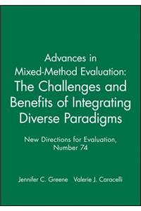 Advances in Mixed-Method Evaluation: The Challenges and Benefits of Integrating Diverse Paradigms