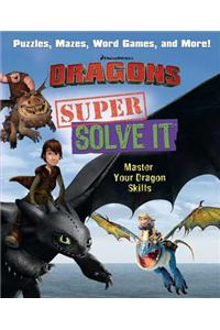 DreamWorks Dragons Super Solve It: Master Your Dragon Skills
