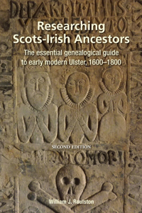 Researching Scots-Irish Ancestors. Second Edition