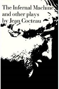 The Infernal Machine, and Other Plays.