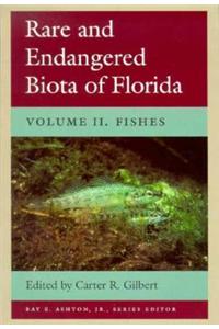 Rare and Endangered Biota of Florida Vol II; Fishes