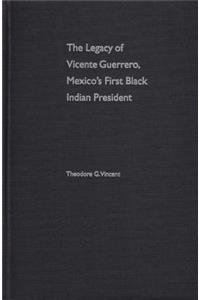 The Legacy of Vicente Guerrero, Mexico's First Black Indian President