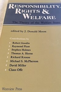 Responsibility, Rights, and Welfare: The Theory of the Welfare State