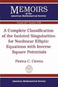 A Complete Classification of the Isolated Singularities for Nonlinear Elliptic Equations with Inverse Square Potentials