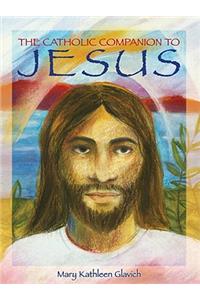 Catholic Companion to Jesus