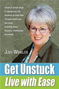 Get Unstuck and Live with Ease