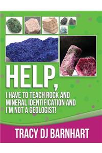 Help, I Have to Teach Rock and Mineral Identification and I'm Not a Geologist!