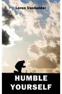 Humble Yourself