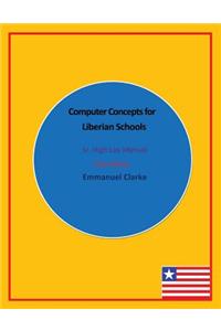 Computer Concepts for Liberian Schools, Sr. High Lab Manual