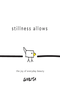 Stillness Allows