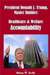 President Donald J Trump, Master Builder