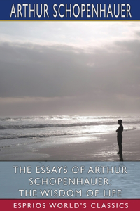 Essays of Arthur Schopenhauer