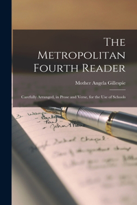 The Metropolitan Fourth Reader [microform]
