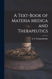 Text-book of Materia Medica and Therapeutics
