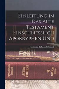 Einleitung in das Alte Testament Einschliesslich Apokryphen Und