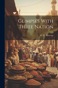 Glimpses With Three Nation