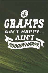 If Gramps Ain't Happy Ain't Nobody Happy