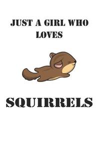 Just A Girl Who Loves Squirrels