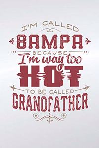 I'm Called Bampa Because I'm Way Too Hot To Be Called Grandfather