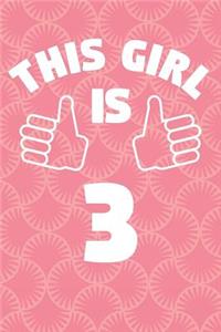 Notebook for 3 Year Old Girl - This Girl Is 3 Years Old - Girls Journal - 3rd Birthday Gift For Girls