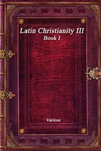 Latin Christianity III Book I