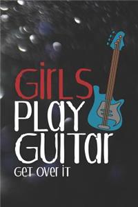 Girls Play Guitar Get Over It